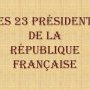 Les 23 Présidents de la République Française avant 2012